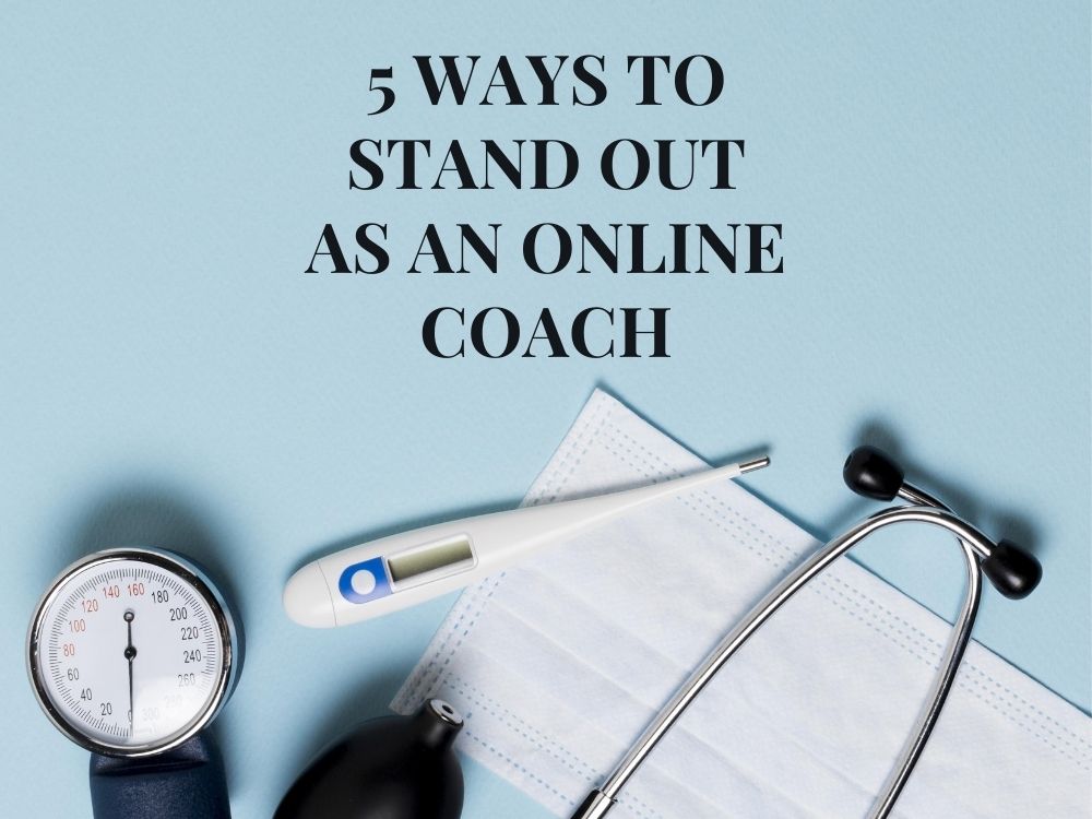 5 Ways To Stand Out As An Online Coach